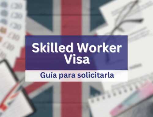 Guía para solicitar la visa “Skilled Worker”