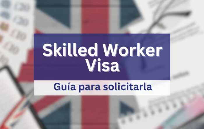 Cómo obtener la Skilled Worker Visa UK